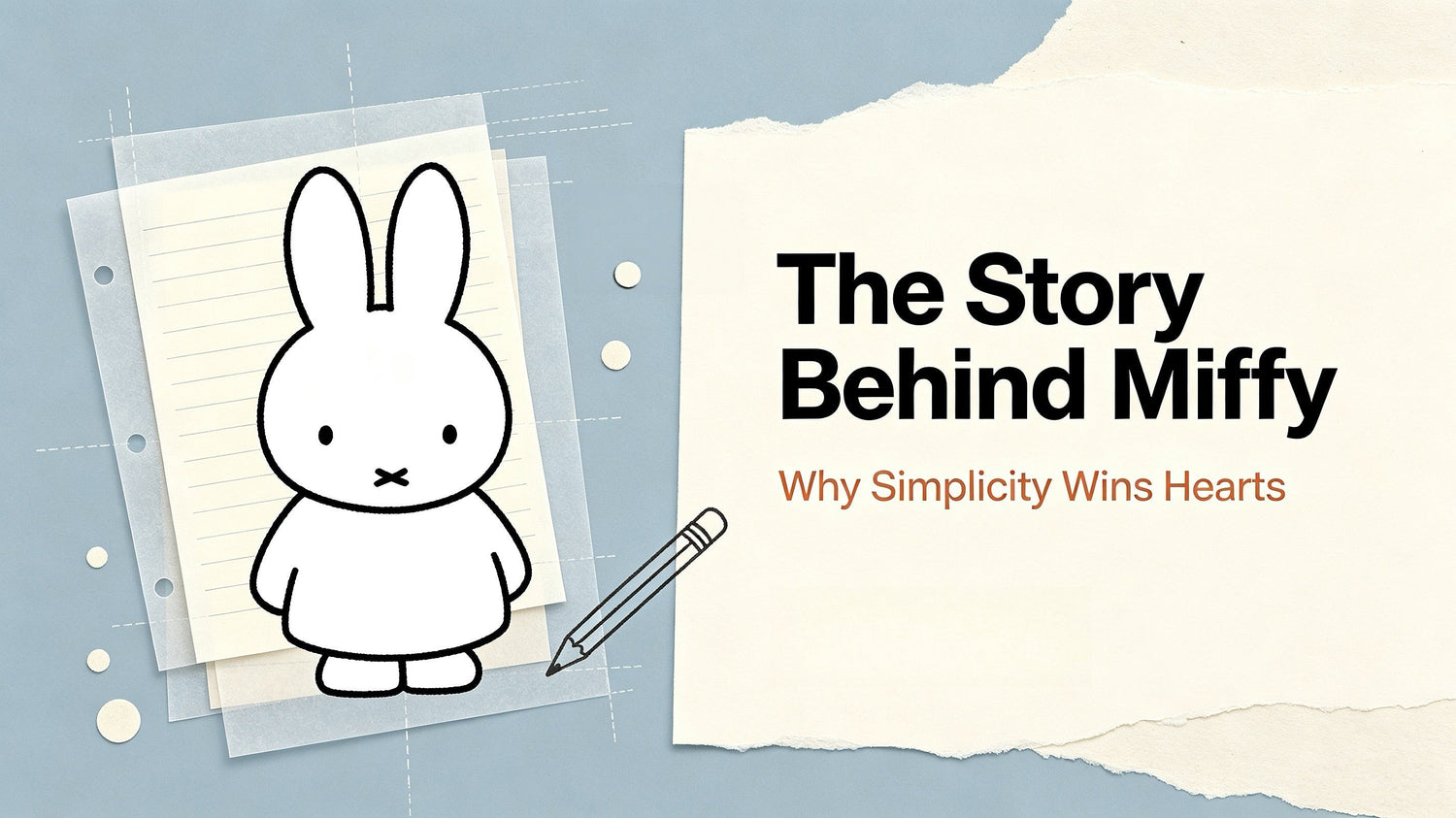 The Story Behind Miffy: Why Simplicity Wins Hearts